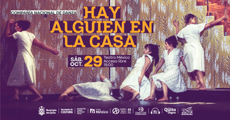 La obra 'Hay alguien en la casa' de la Compañía Nacional de Danza, llega al  Teatro México – Quito Informa